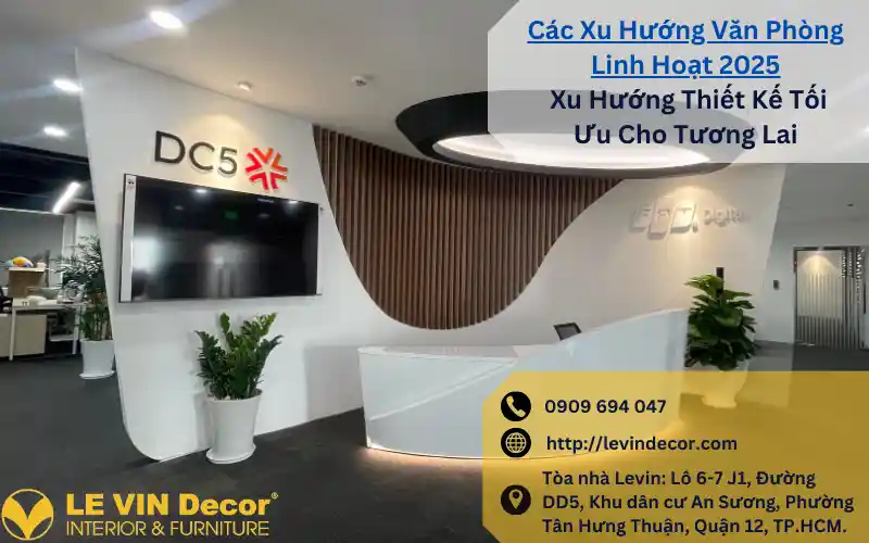 Các Xu Hướng Văn Phòng Linh Hoạt 2025: Xu Hướng Thiết Kế Tối Ưu Cho Tương Lai