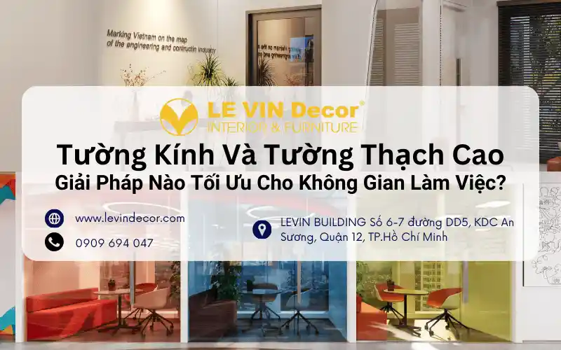 Tường Kính Và Tường Thạch Cao: Giải Pháp Nào Tối Ưu Cho Không Gian Làm Việc?