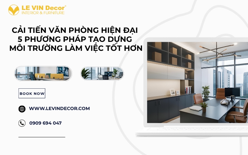 5 Phương Pháp Cải Tiến Văn Phòng Hiện Đại - LEVIN DECOR