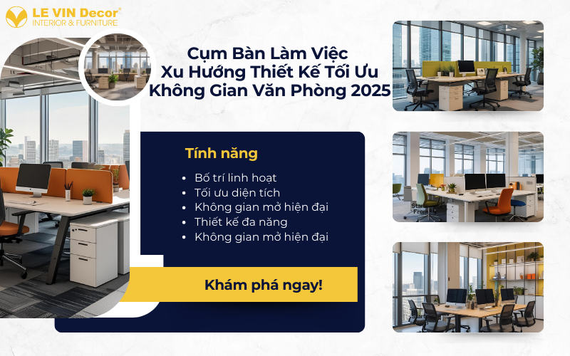 Cụm Bàn Làm Việc: Xu Hướng Thiết Kế Tối Ưu Không Gian Văn Phòng 2025