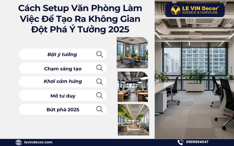 Cách Setup Văn Phòng Làm Việc Để Tạo Ra Không Gian Đột Phá Ý Tưởng 2025
