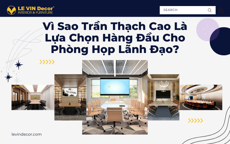 Vì Sao Trần Thạch Cao Là Lựa Chọn Hàng Đầu Cho Phòng Họp Lãnh Đạo?