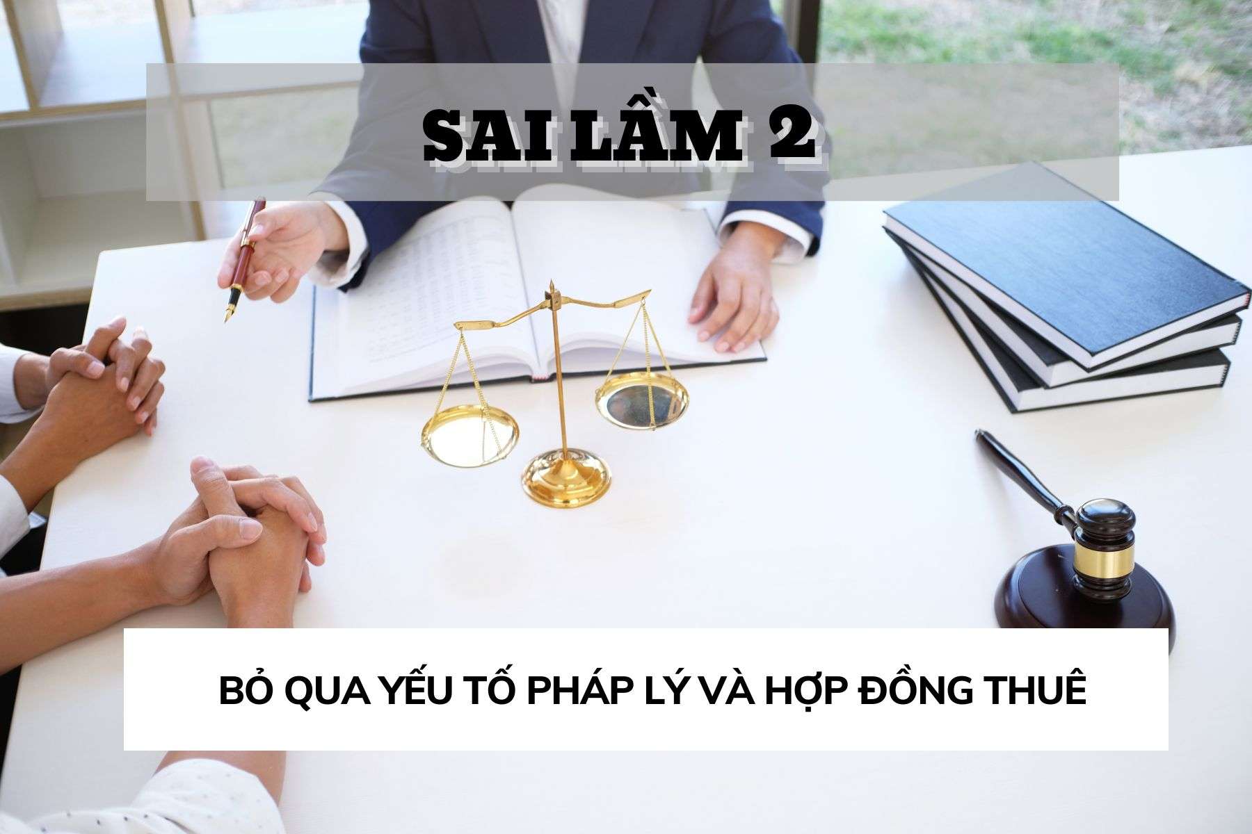 Sai lầm 2: Bỏ qua yếu tố pháp lý và hợp đồng thuê
